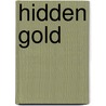 Hidden Gold door Steve Frazee