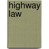 Highway Law door Stephen Sauvain