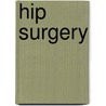 Hip Surgery door Miguel E. Cabanela