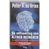 De ontvoering van Alfred Heineken by Peter R. de Vries