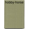 Hobby-Horse door Sir Arthur Wing Pinero