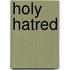 Holy Hatred