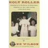 Holy Roller by Diane Wilson