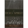 Holy Spirit door Ruben A. Torrey