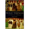 Holy Things by Gordon W. Lathrop