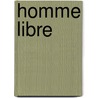 Homme Libre by Maurice Barrès