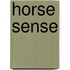 Horse Sense