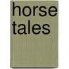 Horse Tales door Larry R. Killam
