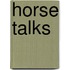 Horse Talks