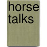 Horse Talks door Maxine Cave