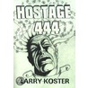 Hostage 444 door Larry Koster