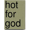 Hot for God door Scott Neve
