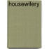 Housewifery