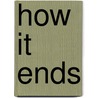 How It Ends by Chris Impey