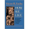 How We Live door Victor R. Fuchs