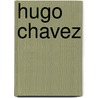 Hugo Chavez by Jeff C. Young