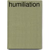 Humiliation door William Ian Miller