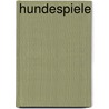 Hundespiele by Brigitte Rauth-Widmann