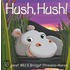 Hush, Hush!