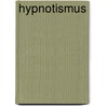 Hypnotismus by Auguste Forel
