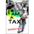 I Am A Taxi