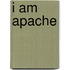I Am Apache