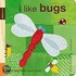 I Like Bugs