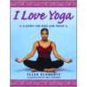 I Love Yoga door Ellen Schwartz