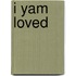 I Yam Loved