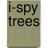 I-Spy Trees by Unknown
