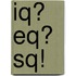 Iq? Eq? Sq!