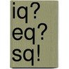 Iq? Eq? Sq! door Ian Marshall