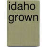 Idaho Grown door William Gilbert Roberts