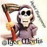Igor Mortis by André Ziegenmeyer