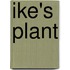 Ike's Plant
