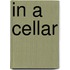 In A Cellar
