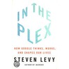 In the Plex by Steven Levy
