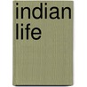 Indian Life door Mary Anna Hartley