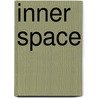 Inner Space by Samuel Glasstone
