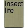Insect Life by Anonymous Anonymous
