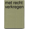 Met recht verkregen