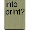 Into Print? door Frederick Wolf