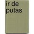 Ir de Putas