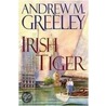 Irish Tiger door Andrew M. Greeley