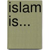 Islam Is... door Mary Margaret Funk
