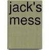 Jack's Mess door Reid Laurence
