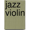 Jazz Violin by Stephane Grappelli