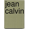 Jean Calvin door T.H.L. Parker