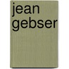 Jean Gebser by Gerhard Wehr