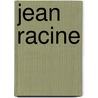 Jean Racine by Jean Racine